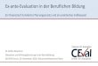Ex-ante-Evaluation in der Beruflichen Bildung · Silvestrini: Ex-ante-Evaluation in der Beruflichen Bildung. 17 üZentrale Erfolgsfaktoren üOrganisation und Kommunikation (v.a. mit