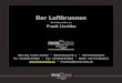 Kurzinformation von Frank Lischka - Bosy-online · Der Luftbrunnen Kurzinformation von Frank Lischka Dipl.-Ing. Frank Lischka * Steinbrennerstr. 4 * 83115 Neubeuern Tel. +49-8035-875681