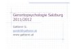 Gerontopsychologie Salzburg 2011/2012 - Gatterer · Retrogenese Reisberg, 2002 Einfache Finanzaktionen 4 (leicht) 2 Jahre 12-8 Jahre (späte Kindheit Unab-hängige Kleidung 5 (mäßig)