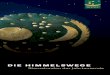 New DIE HIMMELSWEGE · 2020. 1. 8. · Die Himmelsscheibe von Nebra Die Bronzescheibe ist die älteste kon krete Himmelsdarstellung der Mensch heitsgeschichte. Zusammen mit den beigegebenen