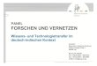New PANEL FORSCHEN UND VERNETZEN - Wissenschaftstag · 2013. 7. 29. · Kontakt: Bayerisch-Indisches Zentrum Alfons-Goppel-Platz 1 95028 Hof Raum FD 245/247 Fon +49 (0) 9281 / 409