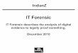 IT Forensic - IndianZIT Forensic Seite 4 von 87 Begriff IT Forensic, Computer Forensic oder Digital Forensic Deutsch oft: Forensik Untersuchung von Vorfällen im Zusammenhang mit Computern,