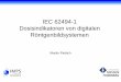 IEC 62494-1 Dosisindikatoren von digitalen Röntgenbildsystemen - DRG · • aber leichte Unterschiede in der Nomenklatur und der Skalierung des Exposure Index. 13. Fortbildungssemniar