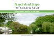 Nachhaltige Infrastruktur - ELCA Infrastruktur.pdf · Ostfildern – Blauer Garten 23 Essen – Krupp-Gürtel 26 Freiburg ... vom Fachbereich Landschaftsbau, Landschaftsmanagement