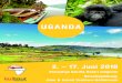 UGANDA Wichtige Hinweise - Kultour Ferienreisen · 2017. 9. 14. · «NSANYUSE OKUKULABA MU UGANDA» Willkommen in Uganda – der «Perle Afrikas»! Auf dieser Reise erleben wir die