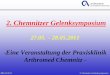 2. Chemnitzer Gelenksymposium · 2011. 5. 31. · •09.07.09 LCA-Ersatz •18.08.09 EAP Abschluss •13.07.10 erneute LCA-Plastik u. part. Meniskektomie funkt. total •08.02.11