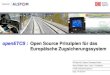 openETCS : Open Source Prinzipien für das Europäische … · 2013. 10. 25. · entschlossen, seinen Softwarekern, gemäß UNISIG Subset 026, aufgrund der derzeit umfassendsten Erfahrung