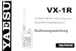 VX-1 R - BrummiAllgemeine Beschreibung Der VX- 1 R ist ein Multiband-Mikro-FM-Transceiver mit einem weiten Empfangsbereich. Er ermöglicht lokale Zweiwegverbindungen im Amateurfunkbereich