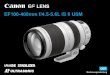 EF100-400mm f/4.5-5.6L IS II USM · 2017. 8. 22. · Canon EF100-400mm 1:4,5-5,6L IS II USM ein Hochleistungs-Telezoomobjektiv für die Verwendung an EOS-Kameras. “IS” steht für