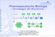 Pharmazeutische dingerma/Podcast/10-Biochemie-WS... Pharmazeutische Biologie ¢â‚¬â€œ Grundlagen der Biochemie
