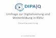 DIPA|Q-Umfrage zur Digitalisierung und Weiterbildung in KMU - die … · 2020. 8. 13. · Für wie zeitgemäß halten Sie bzw. die Belegschaft die im Unternehmen genutzte Software?