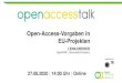 Open-Access-Vorgaben in EU-Projekten...Aug 27, 2020  · (ii) within six months of publication (twelve months for publications in the social sciences and humanities) in any other case