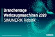 Branchentage Werkzeugmaschinen 2020a... · 2020. 12. 3. · SINUMERIK Robotik CNC –integrierte Lösungen © Siemens 2020 | Frei verwendbar | Branchentage Werkzeugmaschinen 19.11.2020