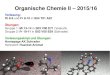 Organische Chemie II 2015/16...Lehrbücher Brückner Reaktions-mechanismen (3. Auflage 2004) ~ 80 Euro Organikum (24. Auflage 2015) ~ 70 Euro Carey/Sundberg Organische Chemie (1. Auflage