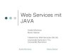 Web Services mit JAVA - uni-mannheim.depi4.informatik.uni-mannheim.de/pi4.data/content/courses/... · 2004. 6. 25. · beinhalten Information über Web services und deren Anbieter