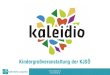 Kindergroßveranstaltung der KJSÖ - Kaleidio · Herbst BFK Author: Julia Klaban;KJS Created Date: 9/3/2018 10:05:13 PM 