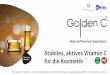 Stabiles, aktives Vitamin C f£¼r die Kosmetik 04.12.2019 Golden C - stabiles, aktives Vitamin C f£¼r