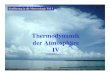 Meteorologie - Thermodynamik der Atmosphäre IVroger/Lectures/... · 2006. 1. 18. · der Dampfdruck ¾Der Dampfdruck e hängt nicht nur vom Mischungs- verhältnis r sondern auch