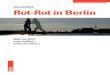 Harald Wolf Rot-Rot in Berlin - Rosa-Lux€¦ · Harald Wolf Rot-Rot in Berlin 2002 bis 2011: eine (selbst)kritische Bilanz Eine Veröffentlichung der Rosa-Luxemburg-Stiftung VSA:
