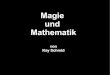 Magie und Mathematik - Mathematisch-Astronomische...Perfect (Faro or Weave) Shuffle Problem: Divide 52 cards into 2 equal piles Shuffle by interlacing cards Keep top card fixed (Out