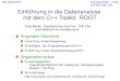 Einführung in die Datenanalyse mit dem C++ Toolkit ROOTmarks/root... · 2016. 10. 31. · Einführung in die Datenanalyse mit dem C++ Toolkit ROOT Jörg Marks, Physikalisches Institut,