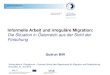 Informelle Arbeit und irreguläre Migration · 2016. 1. 28. · Gudrun Biffl Informelle Arbeit und irreguläre Migration: Die Situation in Österreich aus der Sicht der Forschung