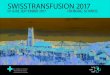 SWISSTRANSFUSION 2017 - SGH-SSH · Aktuelle Forschungsergebnisse können als Kurz-Referat oder Poster präsentiert werden. Informationen bezüglich der Einreichung für Abs - tracts