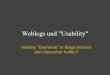 Weblogs und 'Usability' · 2008. 1. 26. · "Modernes Webdesign mit CSS" Data Becker, 10/2006. Kurze Vorstellung "WordPress - Das Einsteigerseminar" bhv, 03/2007. Kurze Vorstellung