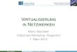 Virtualisierung in Netzwerken - Universität Klagenfurtmt/wp/wp-content/uploads/2013/03/... · 2013. 3. 1. · zu erh ohen Ein Prozess kann immer nur in einem einzelnen Ring ausgefuhrt
