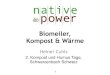 Biomeiler, Kompost & Wärme - SonnenSchmiede · 2019. 10. 1. · Biomeiler stärkt den lokalen Stoffkreislauf nachhaltig und laugt das System nicht aus. Er ist kostengünstiger als