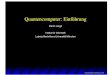 Quantencomputer: Einführungabel/lehre/SS03/Quanten/vortraege/Lange.pdf · Quantencomputer, da die Welt quantenmechanisch ist Quantencomputer: Einfuhr¨ ung – p.9/29. Deutschs Idee
