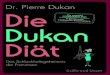 Die weltweit Diät Dukan- Dukan Die · 2015. 6. 9. · Die Dukan-Diät ist nicht nur ein durchschlagender Erfolg in ihrem Ursprungsland Frankreich, sie landete auch weltweit in den