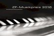 ZF-Musikpreis 2016 · 2018. 1. 17. · ZF-Musikpreis 2016 Internationaler Klavierwettbewerb 28. April 2016, 18.30 Uhr 1. Wettbewerbskonzert arlberg1800 – Kunst- und Konzerthalle,