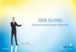 ISMS für KMU - Studerus · 2019. 11. 19. · ISMS für KMU Geldverschwendung oder Mehrwert? Standards und Normen Information und Kommunikation Compliance Risikomanagement Governance