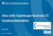 Atos Unify OpenScape Business V3 Kundenpräsentation...2020/11/19  · OpenScape Business S Virtualisierte Voice & UC Für bis zu 1500 User Server basiert oder virtualisiert ( vSphere,