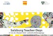 Salzburg Teacher Days...Die Selbstbestimmungstheorie (Self-Determination Theory, SDT, nach Ryan & Deci, 2017) bietet ein für Lehrpersonen flexibel adaptierbares Methodenrepertoire,