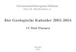 Der Geologische Kalender 2002-2014rcswolodt/BILD-ATLAS/2016-GK-2002...2. Themen der Geologischen Kalender (2002-2014) 1. Eine Zeit-Reise durch Deutschland (2002) 2. Dynamische Erde