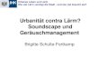 Urbanität contra Lärm? Soundscape und Geräuschmanagement...ISO 12913-1 "Acoustics –Soundscape –Part 1: Definition and conceptual framework" 2.3 Soundscape - acoustic environment