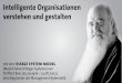 Intelligente Organisationen verstehen und gestalten · 2017. 10. 12. · Intelligente Organisationen verstehen und gestalten mit dem viable system model (Modell lebensfähiger Systeme)