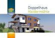 Doppelhaus Haidermühle · 2020. 2. 19. · Klimaregion NF Heizgradtage Heiztage Norm-Außentemperatur Soll-Innentemperatur 4001 Kd 207 d-12 °C Kompaktheit (A/V) 0,58 20 °C 