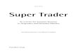 Van K. Tharp Super Trader - Münchner Verlagsgruppe28 Van K. Tharp – Super Trader 4. Ein System entwickeln. Die Leute betrachten ihr System oft als das magische Geheimnis, mit dem