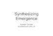 Synthesizing Emergencewiki.arch.ethz.ch/asterix/pub/Psz07/WebHome/EmergenceAnd... · 2006. 11. 21. · Steven Johnson in Emergence, 2001, about Mitch Resnick’s Slime Mold Simulation