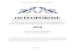 OSTEOPOROSE 2014/DVO... · 2020. 1. 12. · Osteoporose und die nachfolgenden Empfehlungen tragen aber der Tatsache Rechnung, dass neben einer niedrigen Knochendichte mikroarchitektonische