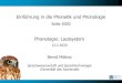Einführung in die Phonetik und PhonologiePhonologie: Lautsystem 12.5.2020 Bernd Möbius Sprachwissenschaft und Sprachtechnologie Universität des Saarlandes Einführung in die Phonetik