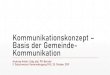 Kommunikationskonzept Basis der Gemeinde- Kommunikation...St.Galler Tagblatt, 21.2.15. Thema: Sanierung Schulhaus in Berg SG Forderung nach Transparenz Spannungsfelder zwischen öffentlichen