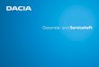 Garantie- und Serviceheft · Überprüfung der Fahrzeugelektronik. Das Dacia Service wird zu den im Wartungsprogramm Ihres Fahrzeuges festgelegten Serviceintervallen durchgeführt