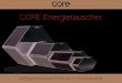 CORE Energietauscher · 2020. 11. 18. · Serie Typ Name Metall Kunststoff Residential Commercial A (mm) C (mm) R (mm) (A+Rippe=R) H (mm) C Kreuzgegenstrom-Enthalpietauscher C-ERV201