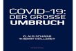 COVID-19: Der Grosse Umbruch (German Edition)...Über Covid-19: Der große Umbruch Mit seinem Erscheinen hat das Corona-Virus die bisherige Regierungsführung der Länder, unser Zusammenleben