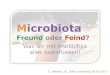 M Microbiota - Infekt · 2020. 11. 3. · Gut, 2013, PMID 22730468 Einfluss auf Zusammensetzung Ley 2011, Annu Rev Microbiol, PMID 21682646 . In unserem Colon leben... 1. überwiegend
