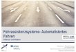 Fahrassistenzsysteme- Automatisiertes Fahren · 2019. 7. 5. · 13/06/2019 Passive und aktive Sicherheit 3 Passive Systeme Unfallfolgenminderung Aktive Systeme Unfallvermeidung >